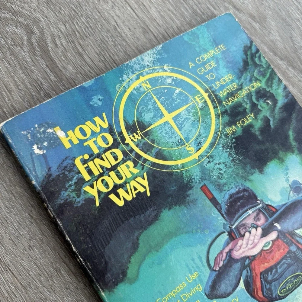 Vintage DACOR How To Find Your Way Diver Navigation Manual Jim Foley Scuba Guide